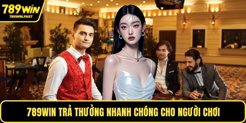 789WIN 5 789WIN trả thưởng nhanh chóng cho người chơi
