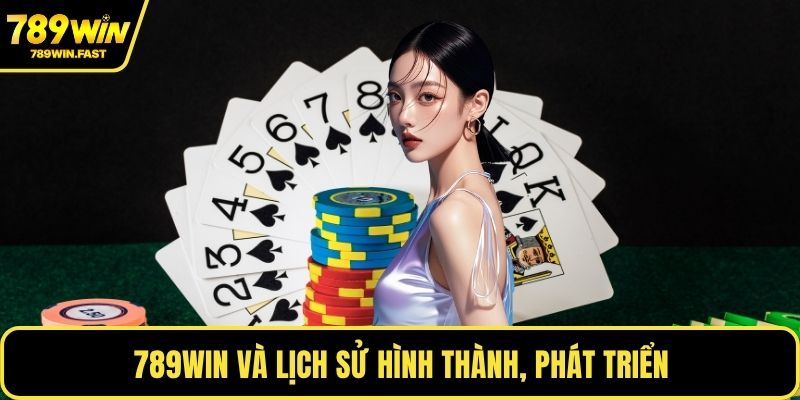 789WIN 4 789WIN và lịch sử hình thành, phát triển