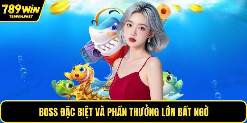 Boss đặc biệt và phần thưởng lớn bất ngờ