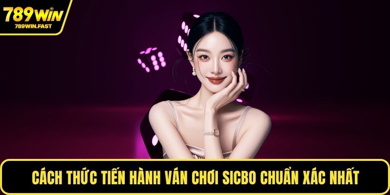 Sicbo Là Gì? - Khám Phá Trò Xúc Xắc May Rủi Cực Hot 2 Cách thức tiến hành ván chơi Sicbo chuẩn xác nhất