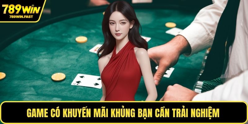 Game có khuyến mãi khủng bạn cần trải nghiệm 