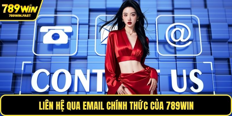 Liên hệ qua email chính thức của 789WIN