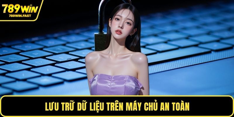 Lưu trữ dữ liệu trên máy chủ an toàn