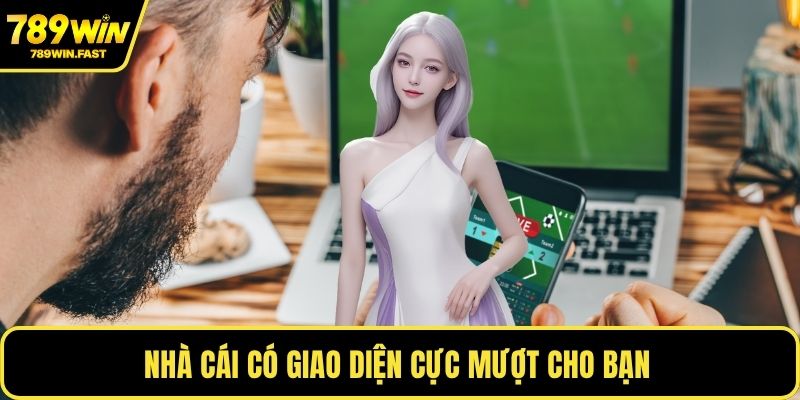 Nhà cái có giao diện cực mượt cho bạn 