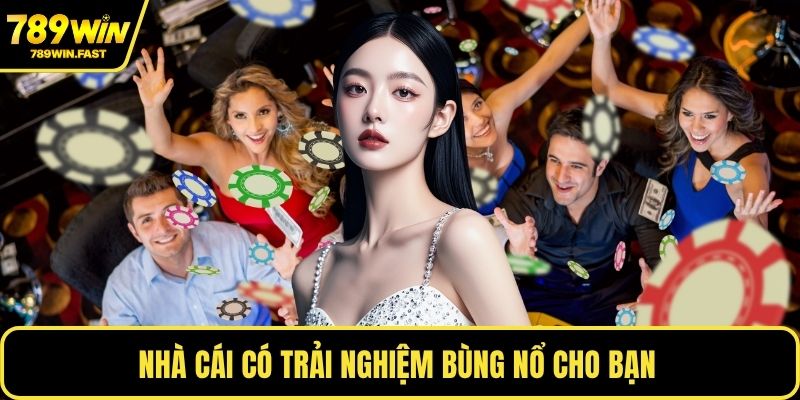 Nhà cái có trải nghiệm bùng nổ cho bạn 
