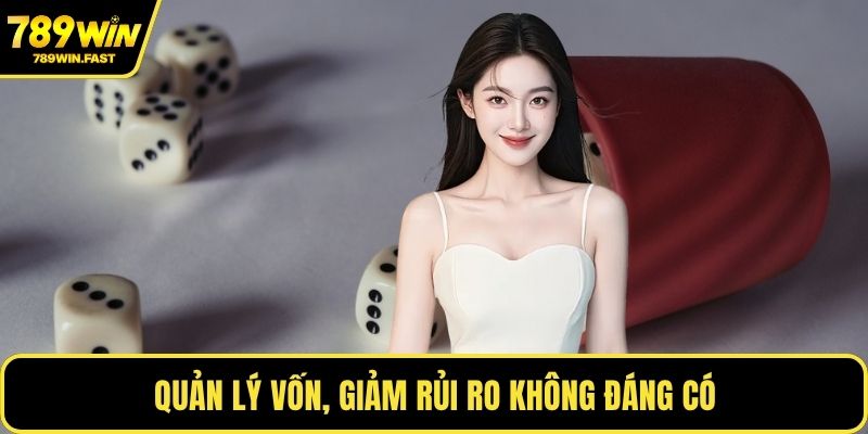 Cách Chơi Xí Ngầu - Tăng Cơ Hội Thắng Trong Mọi Ván 2 Quản lý vốn, giảm rủi ro không đáng có