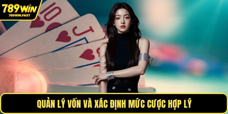 Quản lý vốn và xác định mức cược hợp lý