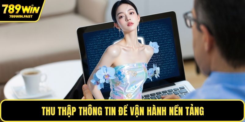Thu thập thông tin để vận hành nền tảng